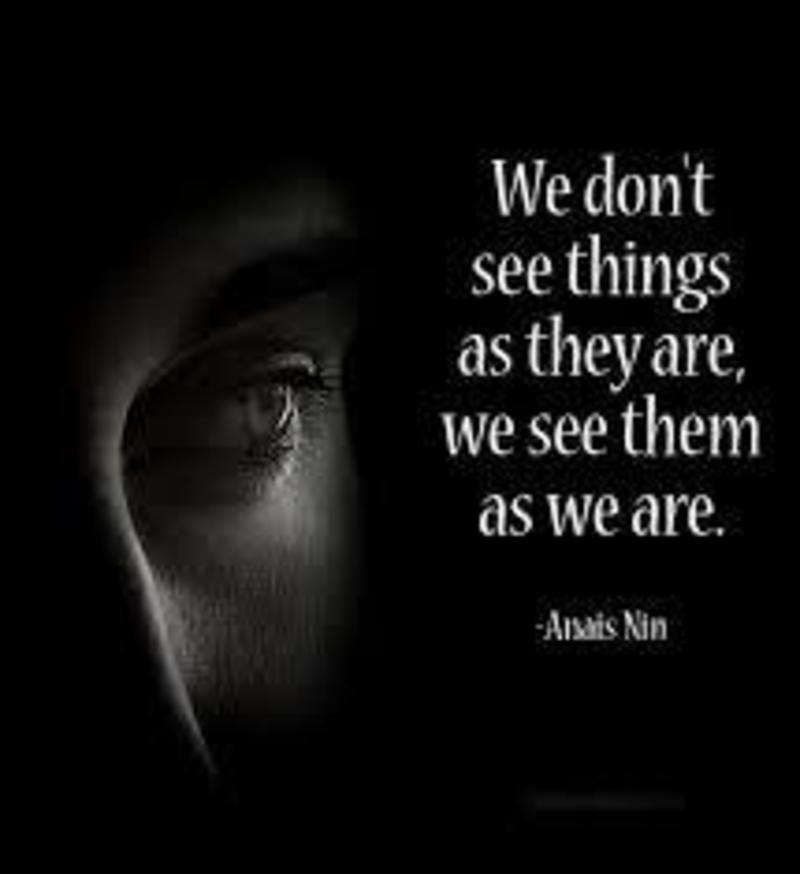 We see things as we are